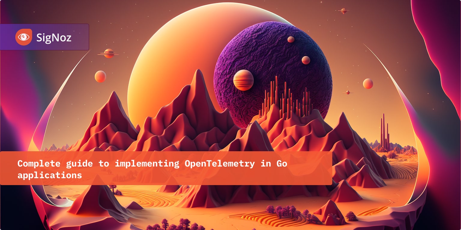 OpenTelemetry in Go: Complete Implementation Guide | SigNoz