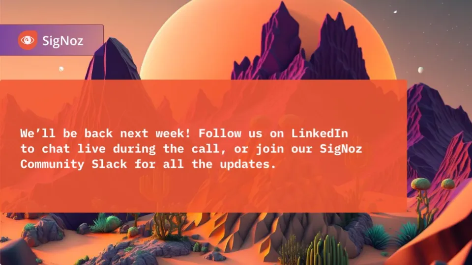Follow SigNoz for upcoming webinars and observability updates